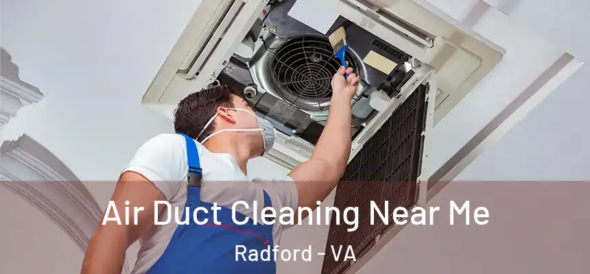  Air Duct Cleaning Near Me Radford - VA
