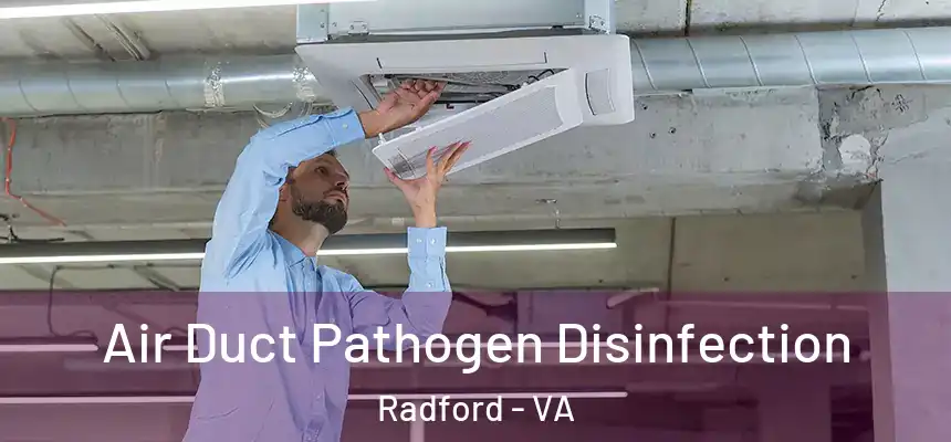  Air Duct Pathogen Disinfection Radford - VA