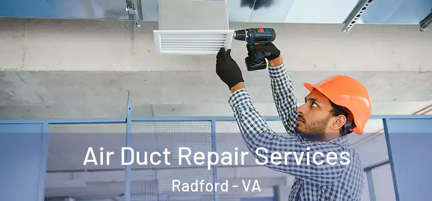  Air Duct Repair Services Radford - VA