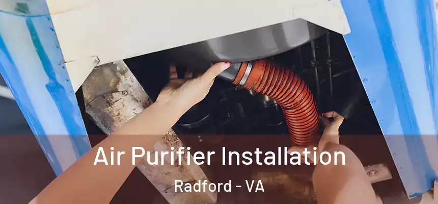  Air Purifier Installation Radford - VA
