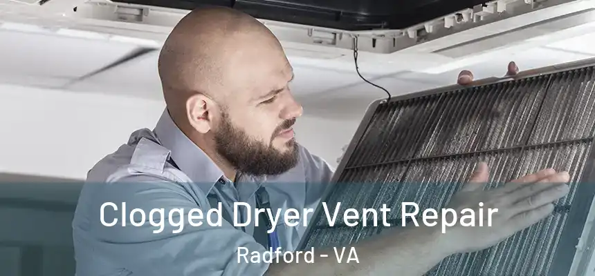  Clogged Dryer Vent Repair Radford - VA