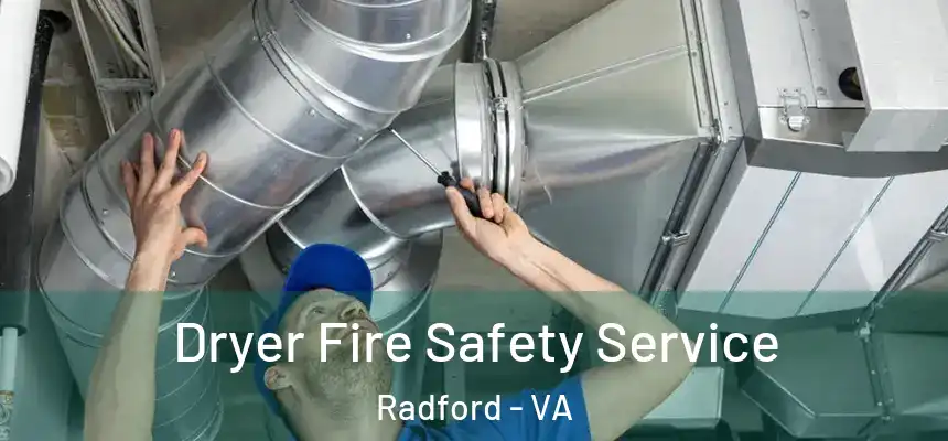  Dryer Fire Safety Service Radford - VA