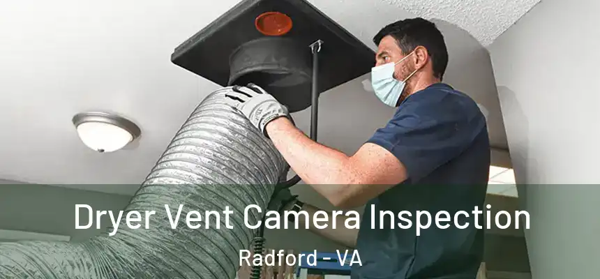  Dryer Vent Camera Inspection Radford - VA