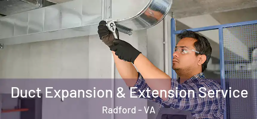  Duct Expansion & Extension Service Radford - VA