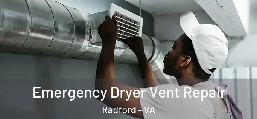  Emergency Dryer Vent Repair Radford - VA