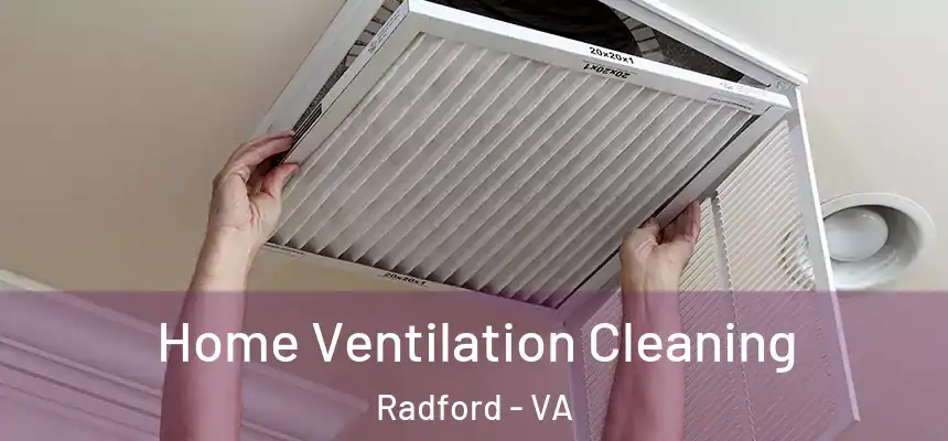  Home Ventilation Cleaning Radford - VA