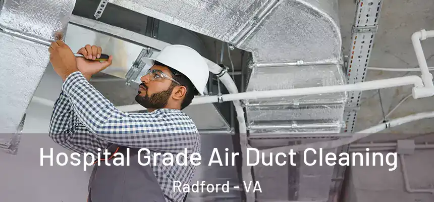  Hospital Grade Air Duct Cleaning Radford - VA