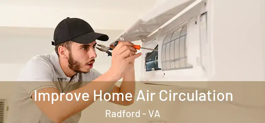  Improve Home Air Circulation Radford - VA