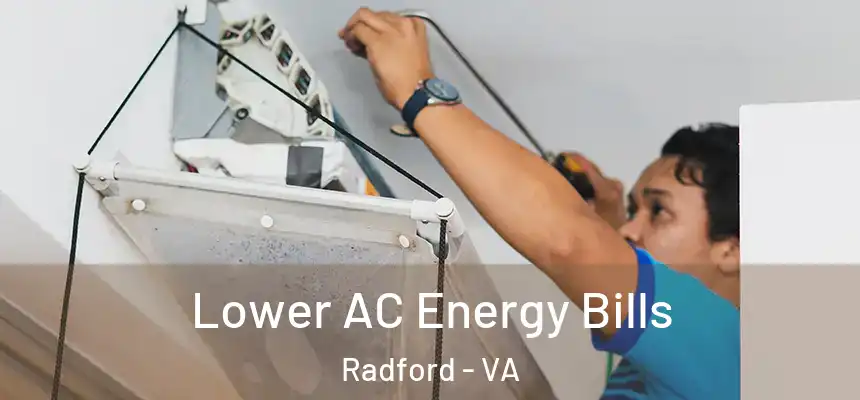  Lower AC Energy Bills Radford - VA