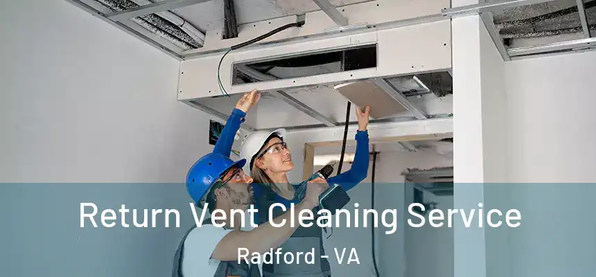  Return Vent Cleaning Service Radford - VA