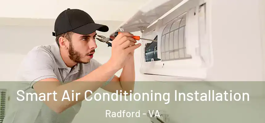  Smart Air Conditioning Installation Radford - VA