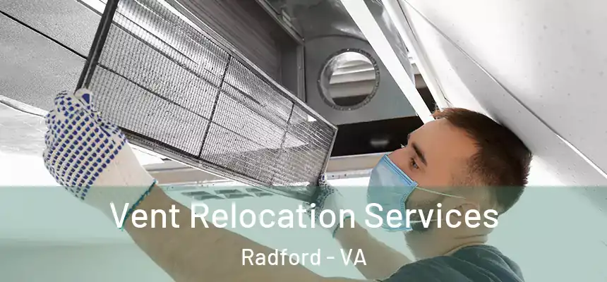  Vent Relocation Services Radford - VA