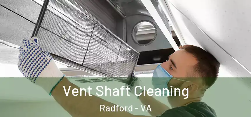  Vent Shaft Cleaning Radford - VA