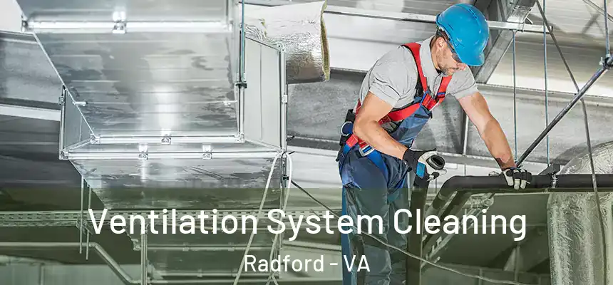 Ventilation System Cleaning Radford - VA